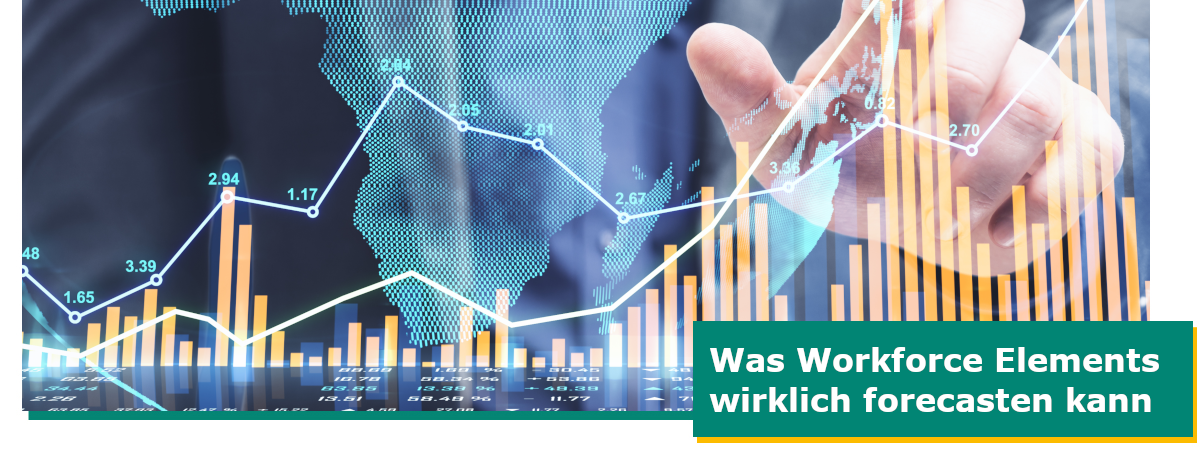 Was Workforce Elements wirklich forecasten kann